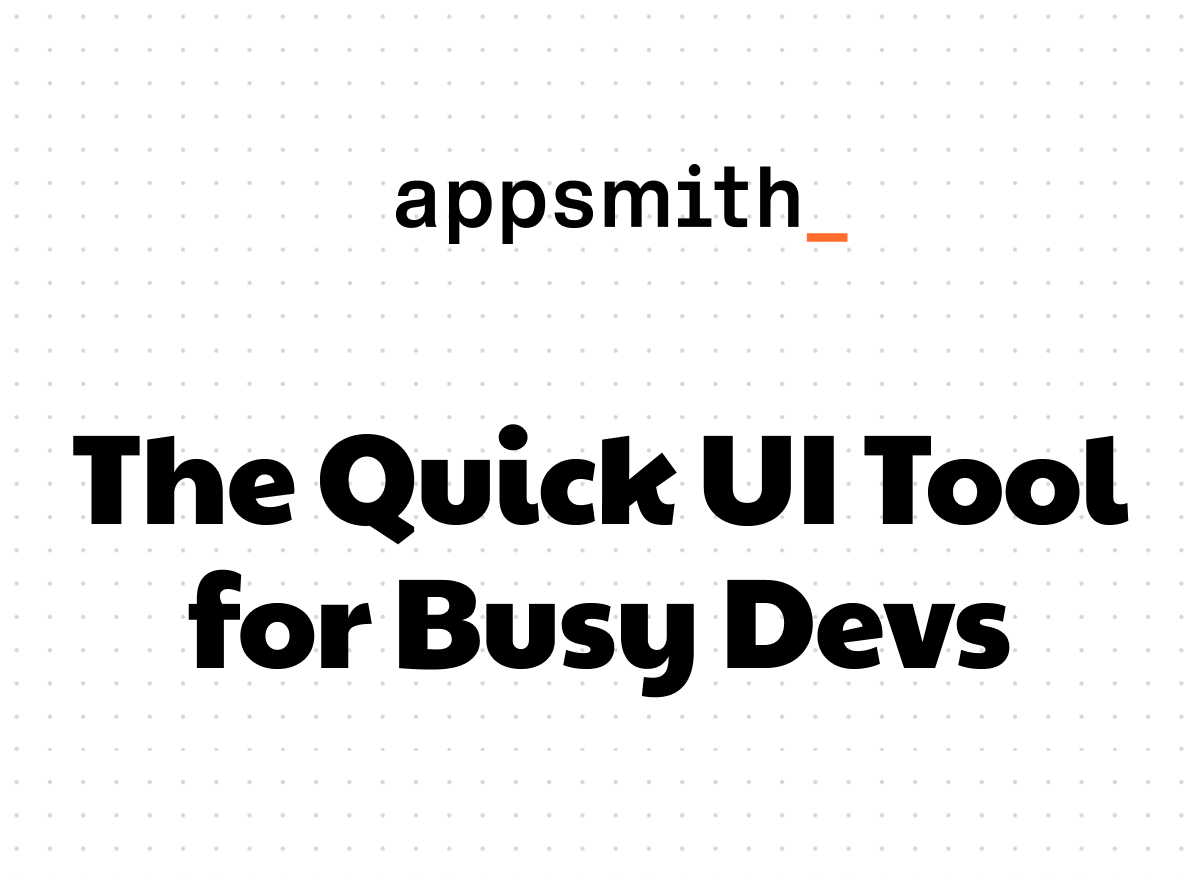 Appsmith - The Frontend Tool for Backend Devs